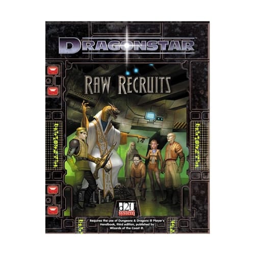 Raw Recruits A Dragonstar D20 System Licensed Adventure