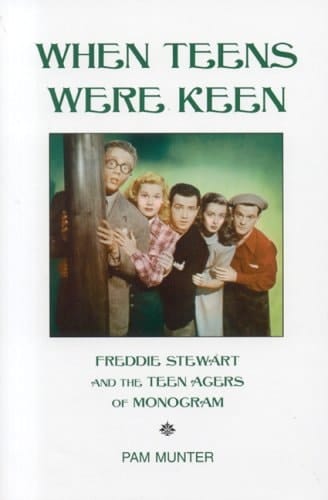 When Teens Were Keen Freddie Stewart and the Teen Agers of Monogram