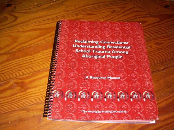 Reclaiming Connections : Understanding Residential School Trauma Among Aboriginal People