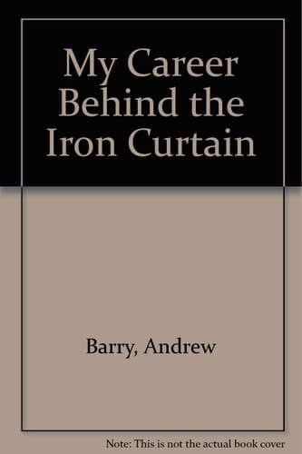 My Career Behind the Iron Curtain