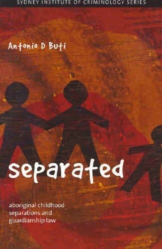 Separated Australian Aboriginal Childhood Separations and Guardianship Law