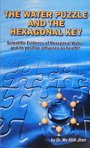 The Water Puzzle and the Hexagonal Key Scientific Evidence of Hexagonal Water and Its Positive Influence on Health