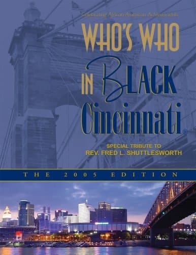 Who's Who in Black Cincinnati Special Tribute to REV. Fred L Shuttlesworth