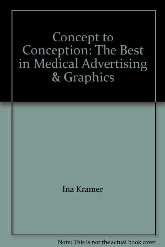 Concept to Conception The Best in Medical Advertising & Graphics