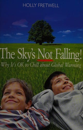 sky's not falling!: why it's OK to chill about global warming