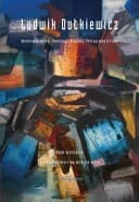 Ludwik Dutkiewicz Adventures in Art : Paintings, Graphics, Photographs & Films