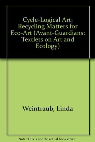 Cycle-logical Art Recycling Matters for Eco-art