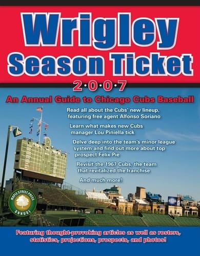Wrigley Season Ticket 2007 An Annual Guide to Chicago Cubs Baseball