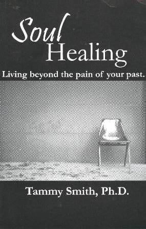 Soul Healing Living Beyond the Pain of Your Past