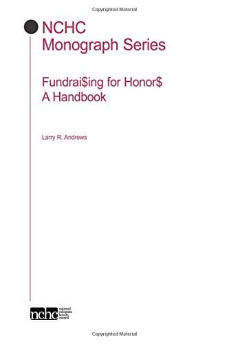 Fundrai$ing for Honor$: A Handbook (NCHC Monograph Series)