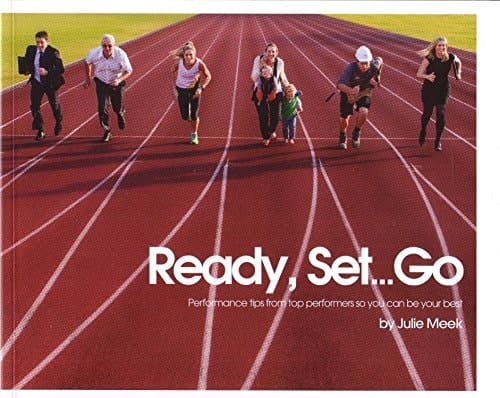 Ready, Set ... Go Performance Tips from Top Performers So You Can be Your Best