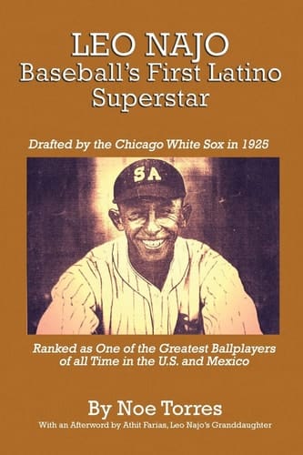 Leo Najo Baseball's First Latino Superstar