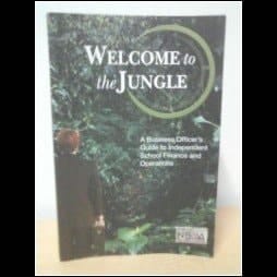Welcom to the Jungle: A Business Officer's Guide to Independent Schol Finance and Operations