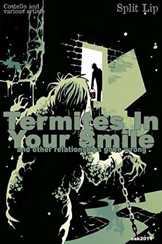 Termites in Your Smile and Other Relationships Gone Wrong