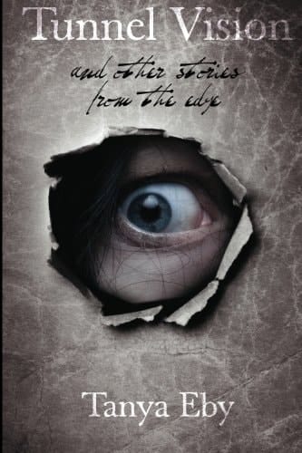 Tunnel Vision And Other Stories From The Edge