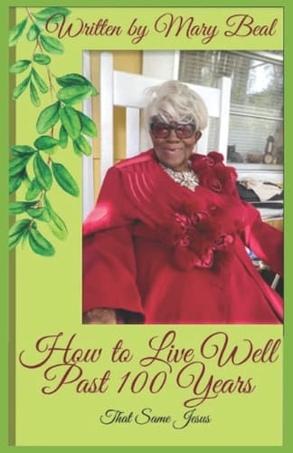 How To Live Well Past 100 Years