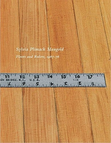 Sylvia Plimack Mangold FLOORS and RULERS, 1967-76