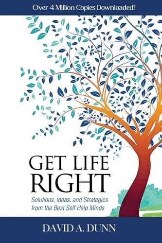 Get Life Right Solutions, Ideas, & Strategies from the Best Self-Help Minds