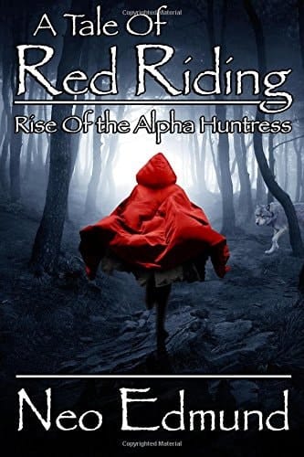 A Tale of Red Riding Rise of the Alpha Huntress