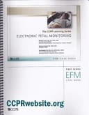 Electronic Fetal Monitoring The CCPR Learning Series: CCPR Casebook Part I, Cases 1-7