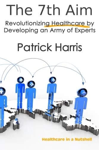 The 7th Aim Revolutionizing Healthcare by Developing an Army of Experts