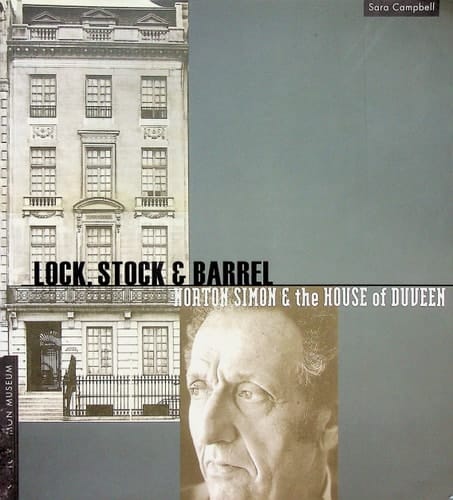 Lock, Stock & Barrel Norton Simon & the House of Duveen