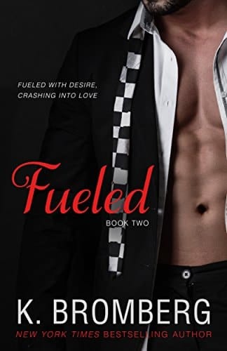 Fueled: A bad boy/good girl, damaged alpha, racing romance (The Driven Series Book 2)