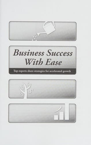 Business Success with Ease Top Experts Share Strategies for Accelerated Growth