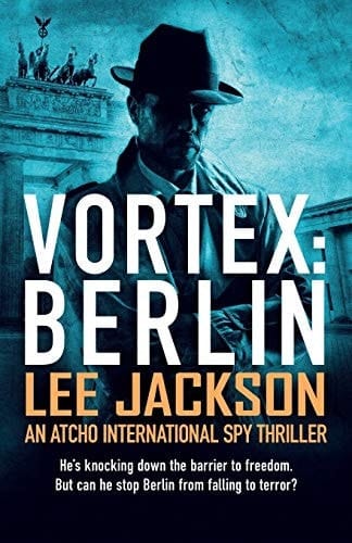 Vortex Berlin: An Atcho International Spy Thriller
