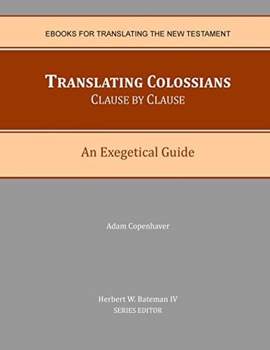Translating Colossians Clause by Clause An Exegetical Guide