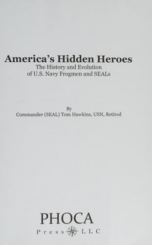 America's Hidden Heroes The History and Evolution of U.S. Navy Frogmen and SEALs