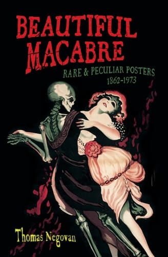 Beautiful Macabre Rare and Peculiar Posters 1862-1973
