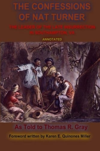 The Confessions of Nat Turner, the Leader of the Late Insurrection in Southampton, Va