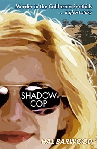 Shadowcop Murder in the California Foothills ... a Ghost Story