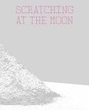 Scratching at the Moon