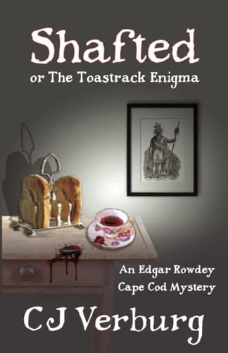 Shafted, Or The Toastrack Enigma An Edgar Rowdey Cape Cod Mystery