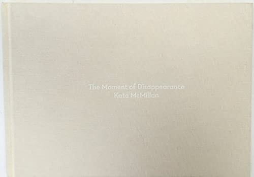The Moment of Disappearance