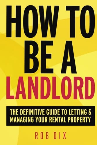 How To Be A Landlord The Definitive Guide to Letting and Managing Your Rental Property