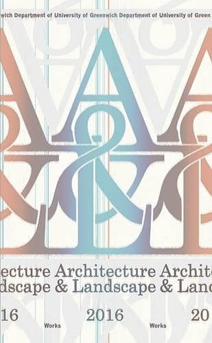 University of Greenwich Department of Architecture and Landscape Works 2016