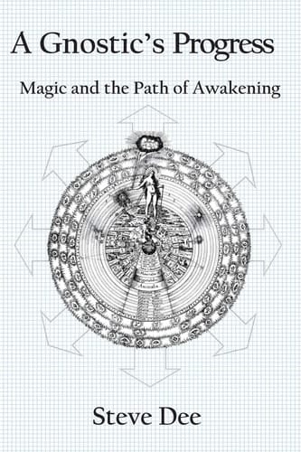 A Gnostic's Progress Magic and the Path of Awakening