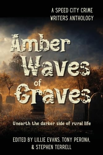 Amber Waves of Graves Unearth the Darker Side of Rural Life