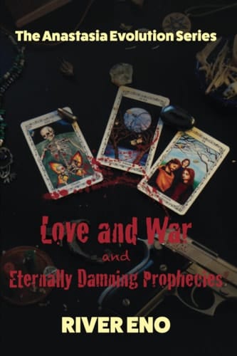 Love and War And Eternally Damning Prophecies