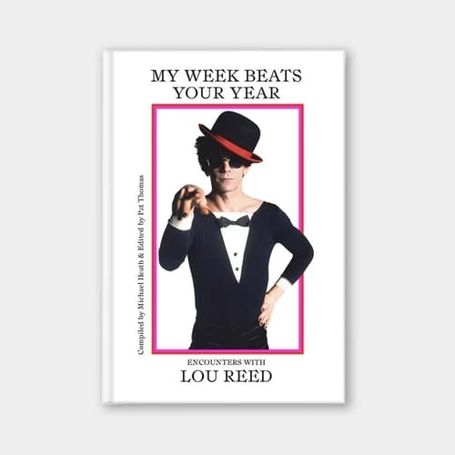 My Week Beats Your Year Encounters with Lou Reed