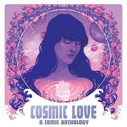 Cosmic Love A Comic Anthology Inspired by the Music of Florence + the Machine