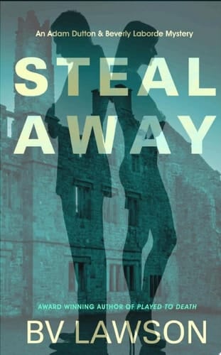 Steal Away: An Adam Dutton & Beverly Laborde Mystery