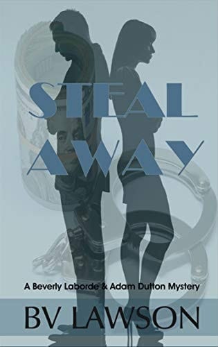 Steal Away A Beverly Laborde & Adam Dutton Mystery