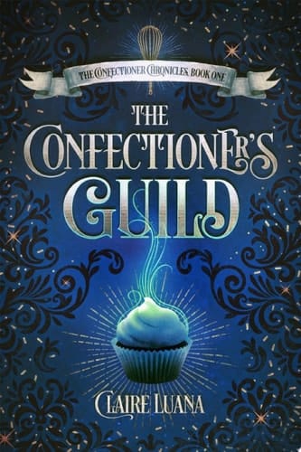 The Confectioner's Guild A Young Adult Fantasy Mystery
