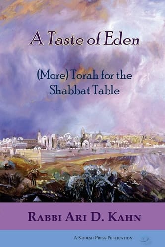 A Taste from Eden (more)Torah for the Shabbat Table