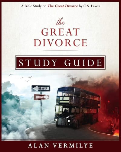The Great Divorce Study Guide A Bible Study on The Great Divorce by C.S. Lewis
