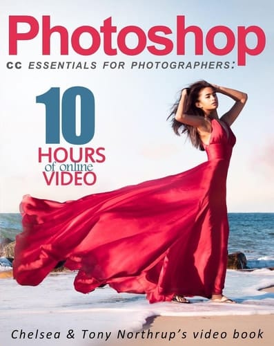 Photoshop CC Essentials for Photographers Chelsea & Tony Northrup's Video Book
